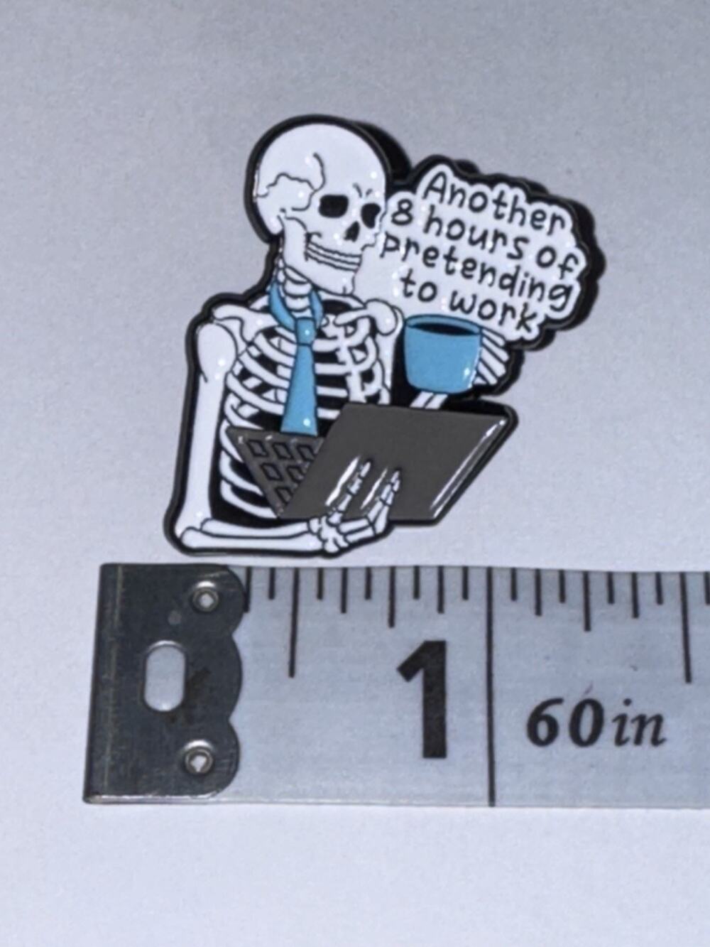 Another 8 Hours Of Pretending To Work Skeleton Script Pin Brooch